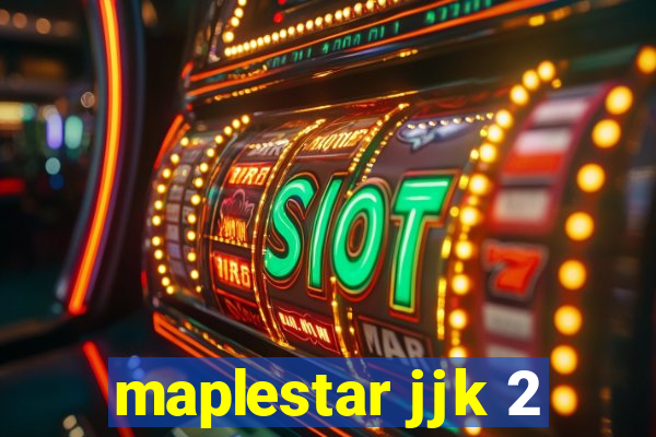 maplestar jjk 2